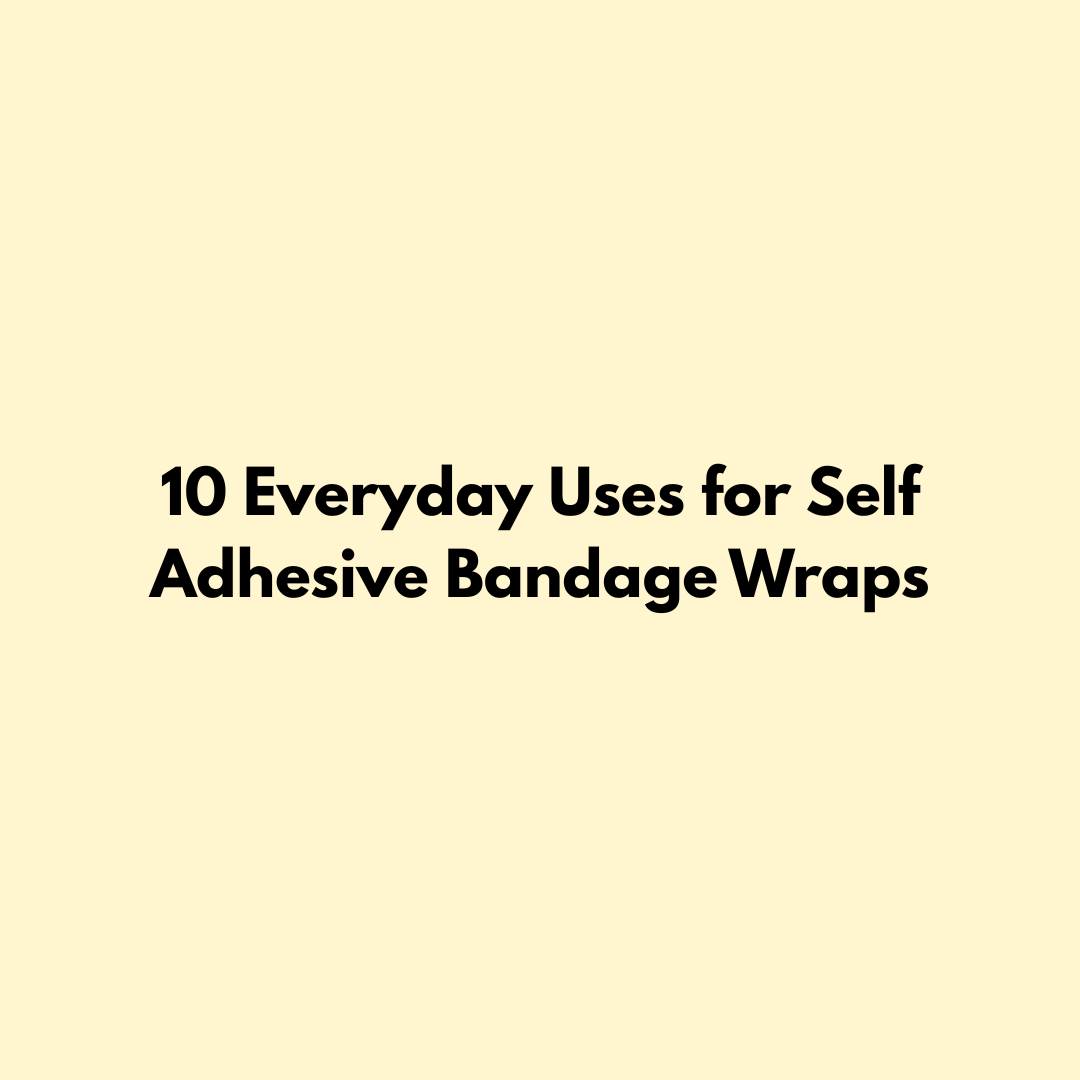 10 Everyday Uses for Self Adhesive Bandage Wraps
