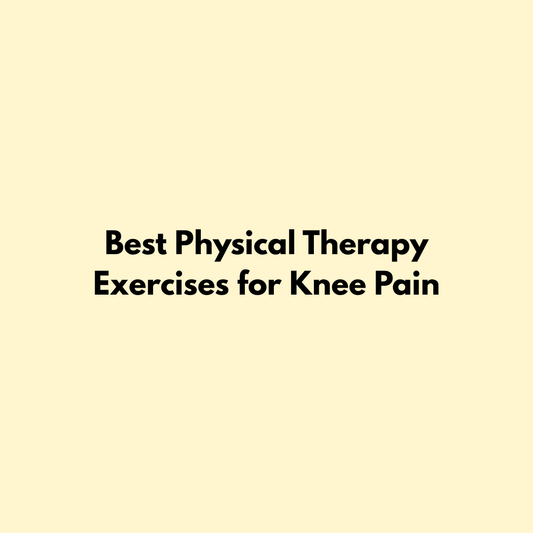 Best Physical Therapy Exercises for Knee Pain Jointhera Essentials