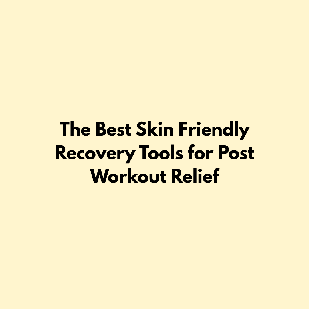 The Best Skin Friendly Recovery Tools for Post Workout Relief Jointhera Essentials