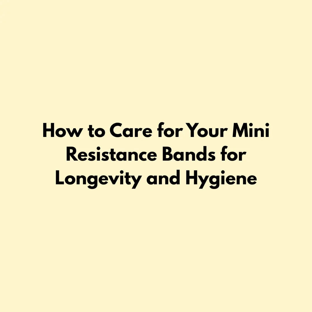 How to Care for Your Mini Resistance Bands for Longevity and Hygiene Jointhera Essentials