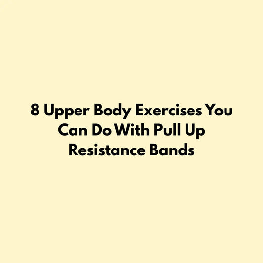 8 Upper Body Exercises You Can Do With Pull Up Resistance Bands Jointhera Essentials