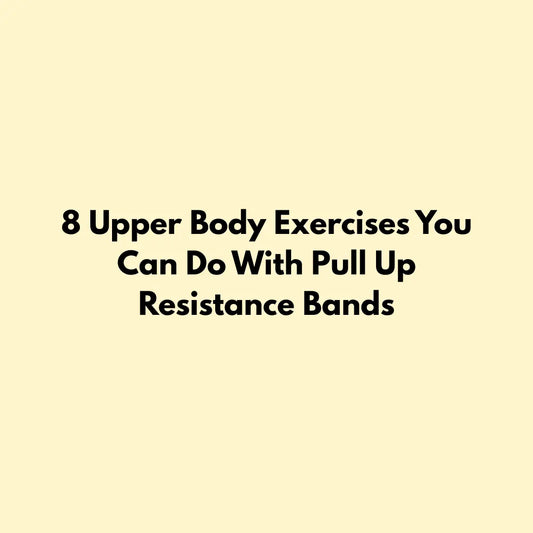 8 Upper Body Exercises You Can Do With Pull Up Resistance Bands Jointhera Essentials