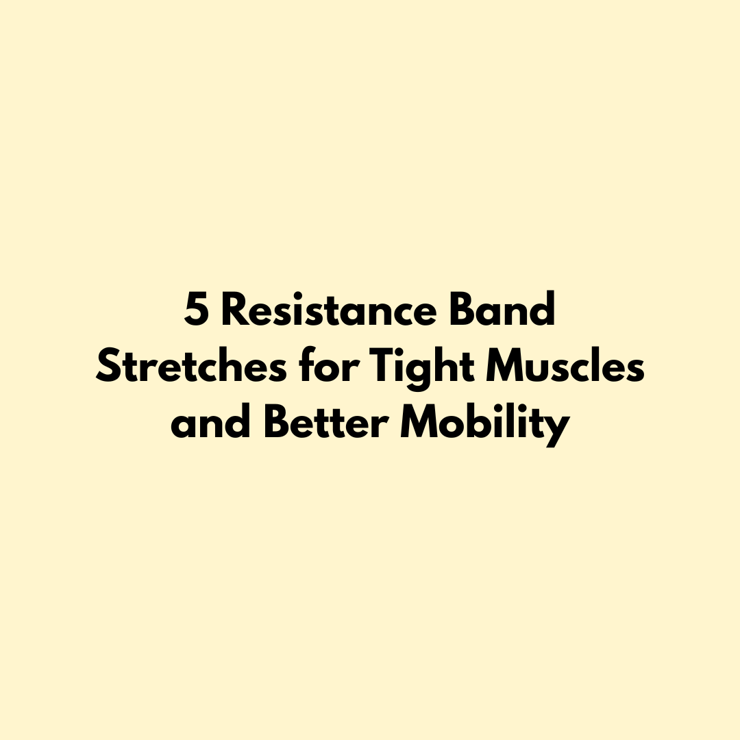 5 Resistance Band Stretches for Tight Muscles and Better Mobility Jointhera Essentials