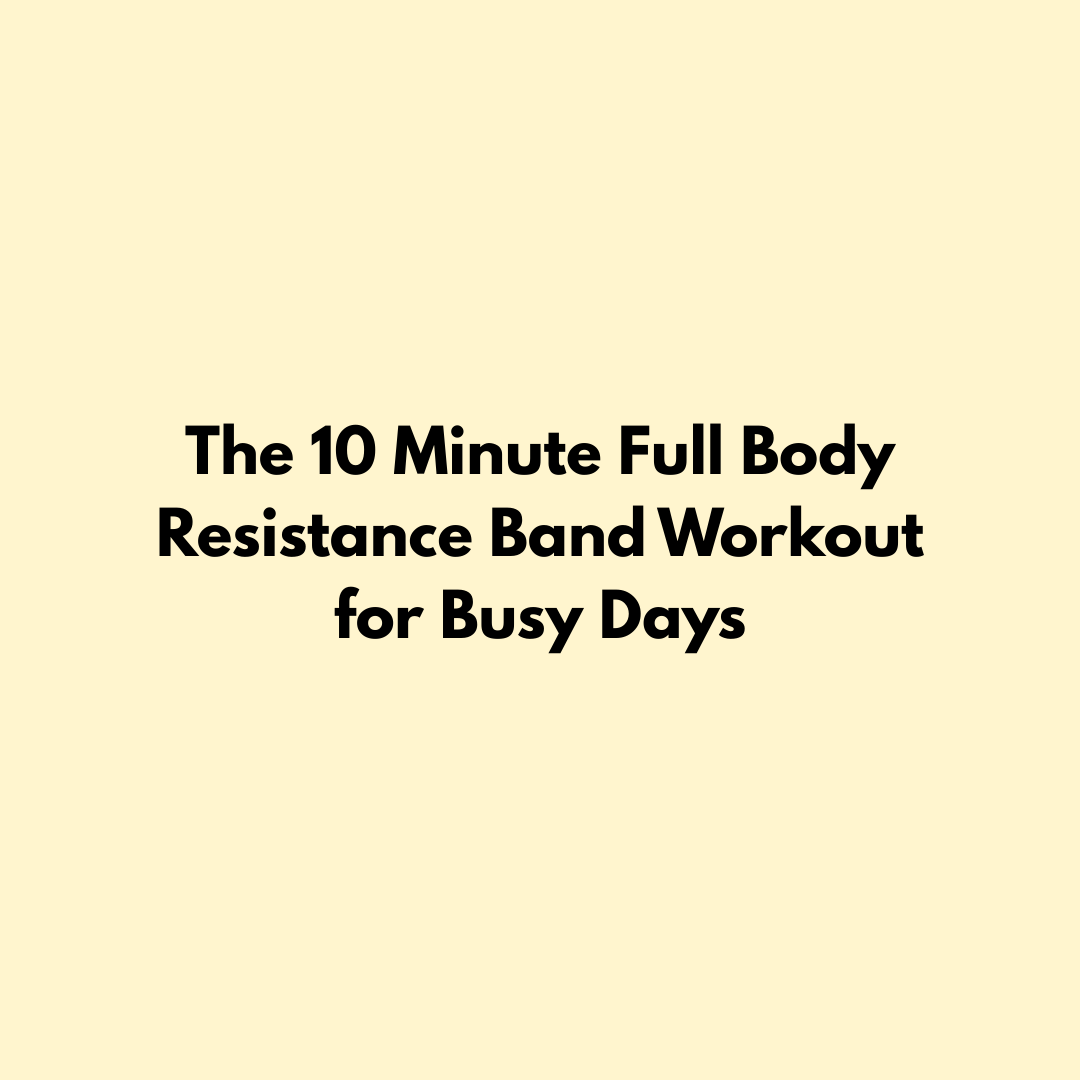 The 10 Minute Full Body Resistance Band Workout for Busy Days Jointhera Essentials