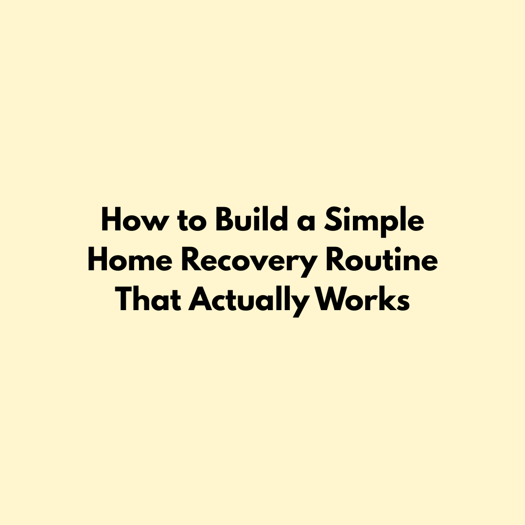 How to Build a Simple Home Recovery Routine That Actually Works Jointhera Essentials
